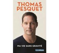 Ma vie sans gravité Thomas Pesquet (Auteur)