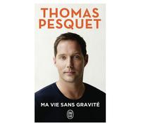 Ma vie sans gravité - Thomas Pesquet - J'ai Lu - Poche - Récit