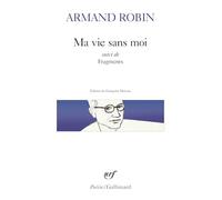 Ma vie sans moi suivi de Fragments