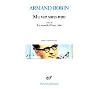 Ma vie sans moi, suivi de "Le monde d'une voix"
