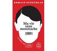 Ma vie sans moustache - Romain Puértolas - Lgf - Poche - Roman