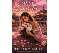 Ma vie sans toi: Quand l'impensable nous sépare