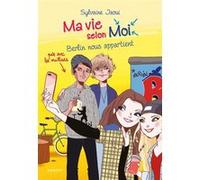 Ma Vie Selon Moi Tome 11 - Berlin Nous Appartient