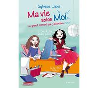 Ma vie selon moi - Le grand moment que j'attendais - Partie 1