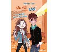 Ma vie selon moi T2 : La rencontre qui a tout changé - Sylvaine Jaoui - Rageot - broché - Roman adolescent dès 13 ans