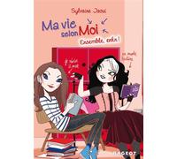 Ma vie selon moi T7 : Ensemble, enfin ! - Sylvaine Jaoui - Rageot - broché - Roman adolescent dès 13 ans