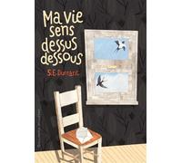 Ma vie sens dessus dessous - S.e. Durrant - Gallimard jeunesse - broché - Roman junior dès 9 ans