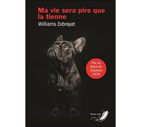 Ma Vie Sera Pire Que La Tienne