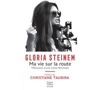 Gloria Steinem – Ma vie sur la route – Mémoire d'une icône féministe