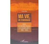 Ma Vie, Un Témoignage - Liban : Les Grands Enjeux, Les Grands Défis 1982-1990
