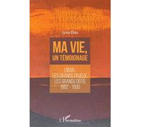 Ma vie, un témoignage Liban : les grands enjeux, les grands défis - 1982-1990 - Lyna Elias - L'harmattan - broché - Témoignage