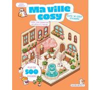Ma ville cosy - Cute 'n' cosy stickers: Créé ton quartier de rêve à l'infini