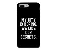 ma Ville est ennuyeuse, Nous Aimons nos Secrets Witty Observational Coque pour iPhone 7 Plus/8 Plus