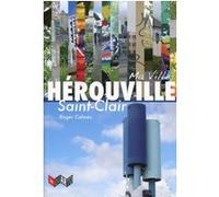 Ma ville Hérouville Saint-Clair Roger Calmès (Auteur)