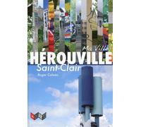 Ma ville Hérouville Saint-Clair - Roger Calmès - Ems Management Et Societes - broché - Monographie
