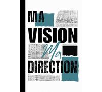 Ma Vision, Ma Direction - Bullet Journal pointillé: Carnet rigide 15,24 x 22,86 cm | 192 pages | Pour journaling, dessin et écriture thérapie