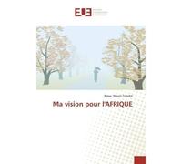 Ma vision pour l'AFRIQUe - Bassa- Tchedre - Universitaires Europeennes - broché - Essai