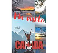 Ma visite au Canada: Carnet à remplir de 101 pages préformatées / Papier blanc à lignes de 6" X 9" / Pour noter toutes vos visites dans ce ... un sac de voyage grâce à son petit format.