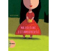 Régis Lejonc – Ma voisine est amoureuse – Album jeunesse dès 3 ans – Broché