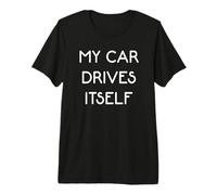 Ma Voiture se Conduit Toute Seule T-Shirt Haut de Gamme