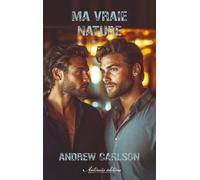 Ma vraie nature - Andrew Carlson - Antinous Editions - broché - Roman