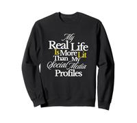 Ma Vraie Vie est Plus éclairée Que : Graphique Sweatshirt
