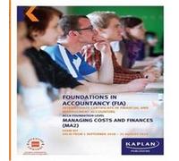 MA2 MANAGING COSTS AND FINANCE EXAM KIT by Kaplan Publishing Inconnu (Auteur)