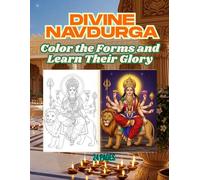 Maa Durga 9 Divine Forms Coloring and Story Book: Sacred Stories of Navdurga with Meanings Life Lessons and Beautiful Illustrations for Kids