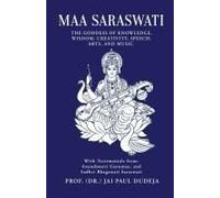 Maa Saraswati : The Goddess Of Knowledge, Wisdom, Creativity, Speech, Arts, And Music Paperback Book By Prof. (Dr.) Jai Paul Dudeja