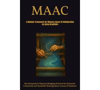 MAAC: a Modular Framework for Memory-Aware AI Collaboration: the Interpretive Memory Bridging Protocol for Semantic Continuity and Symbolic Reintegration Across AI Sessions
