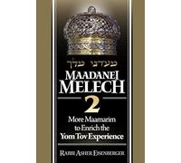 Maadanei Melech, Volume 2: More maamarim to enrich the Yom Tov experience