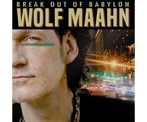 Maahn,Wolf - Break Out of Babylon