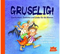 Maar,Paul - Gruselig: Geschichten,Gedichte und Lieder Für die