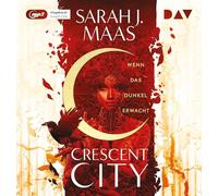 Sarah J. Maas – Crescent City, Teil 1 : Wenn das Dunkel Erwacht – Import – Der Audio Verlag
