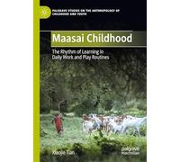 Maasai Childhood: The Rhythm of Learning in Daily Work and Play Routines
