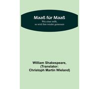 Maaß Für Maaß; Wie Einer Mißt, So Wird Ihm Wieder Gemessen