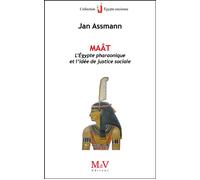 Maât, l'Egypte pharaonique et l'idée de justice sociale L'Egypte pharaonique et l'idée de justice sociale - Jan Assmann - La Maison De Vie - broché - Livre