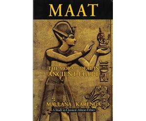 Maat: The Moral Ideal in Ancient Egypt [Paperback] by Maulana Karenga