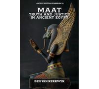 MAAT, Truth and Justice in Ancient Egypt