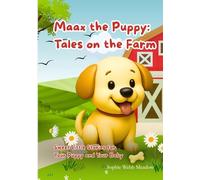 Maax the Puppy: Tales on the Farm: Sweet Little Stories for your Puppy and your Baby