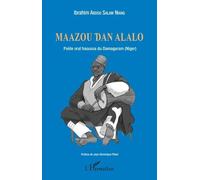 Maazou Dan Alalo - Poète Oral Haoussa Du Damagaram (Niger)