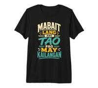 Mabait Lang ang tao pag May kailangan Sincère Philippin T-Shirt Haut de Gamme