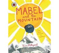 Mabel and the Mountain by Kim Hillyard Kim Hillyard (Auteur)