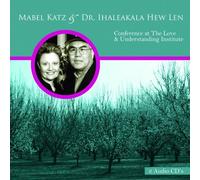Mabel Katz & Dr. Ihaleakala Hew Len - Conference at The Love & Understanding Institute by Mabel Katz & Dr. Ihaleakala Hew Len (2008-01-01)