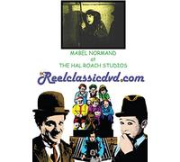 Mabel Normand at HAL Roach Studios: Raggedy Rose and The Nickel Hopper
