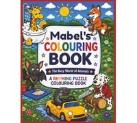 Mabel's Colouring Book: Rhyming Colouring Pages, Personalised gift for Mabel, A Different Animal on Every Page, A great present for Christmas, Birthday or anytime!