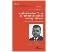 Emmanuel Kabongo Malu – Mabika Kalanda et l'échec de l'édification nationale au Congo Kinshasa