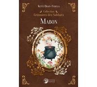 Mabon - Grimoires des Sabbats - Ketty Orain-Ferella - Danae Editions - relié - Essai