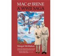 Mac ampamp Irene A WWII Saga - Margot McMahon - Aquarius Press - Livre en Anglais Margot McMahonMargot McMahon (Auteur)