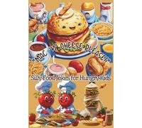 Mac and Cheese Please! Over 200 Funny Food Jokes for Kids Ages 5-10: Giggle-Worthy Food Jokes | 6x9 inches | Silly, Tasty, and Funny Food Jokes | Perfect for All Occasions